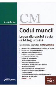 Codul muncii. Legea dialogului social si 14 legi uzuale. Act. 9 septembrie 2020