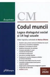 Codul muncii. Legea dialogului social si 14 legi uzuale. Act. 9 septembrie 2020