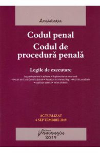 Codul penal. Codul de procedura penala. Legile de executare Act. 6 septembrie 2019