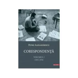 Corespondenta 1, 1955-1978 de Petre Alexandrescu