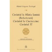 Cuvantul la Sfanta Lumina (Boboteaza), Cuvantul la Cincizecime, Cuvantul 37