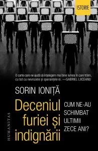 Deceniul furiei și indignării de Sorin Ionita