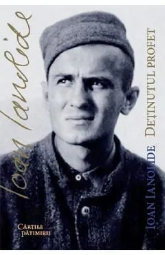 Detinutul profet de Ioan Ianolide