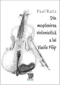 Din mostenirea violonistica a lui Vasile Filip de Paul Ratz
