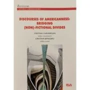 Discourses of Americanness: Bridging (non)-fictional divides de Cristina Baniceru