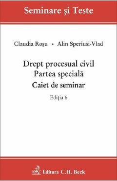 Drept procesual civil. Partea speciala. Caiet de seminar Ed.6