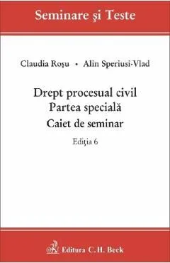 Drept procesual civil. Partea speciala. Caiet de seminar Ed.6