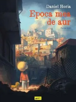 Epoca mea de aur de Daniel Horia