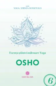 Esenta stiintei milenare yoga de Osho