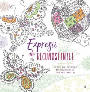 Expresii Ale Recunostintei. Carte de colorat motivationala pentru adulti