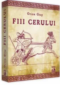 Fiii cerului de Orion Gray