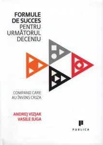 Formule de succes pentru urmatorul deceniu de Andrej Vizjak