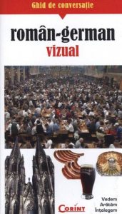 Ghid de conversatie roman-german vizual - Editie 2014