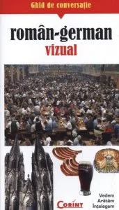 Ghid de conversatie roman-german vizual - Editie 2014 de Rudi Kost