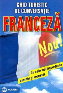 Ghid turistic de conversatie: Franceza