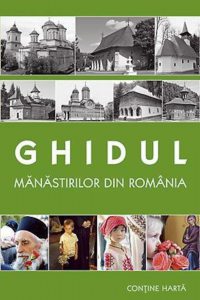Ghidul manastirilor din Romania