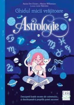Ghidul micii vrăjitoare - Astrologie de Xanna Eve Chown