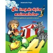 In imparatia animalelor. Clasa I. Alfabetul ghidus in povestiri si jocuri de Anastasia Popa