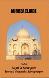 India. Nopti la Serampore. Secretul doctorului Honigberger de Mircea Eliade