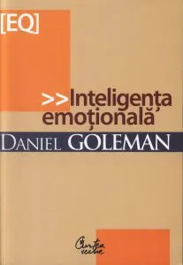 Inteligenta emotionala. Editia a III-a de Daniel Goleman