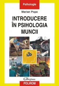 Introducere in psihologia muncii de Marian Popa