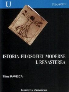 Istoria filosofiei moderne. Renasterea Vol.I