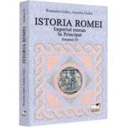 Istoria Romei. Imperiul roman in Principat. Volumul 4 de Romulus Gidro