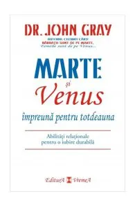 Marte si Venus impreuna pentru totdeauna de John Gray