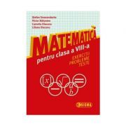 Matematica pentru clasa a 8-a. Exercitii, probleme, teste