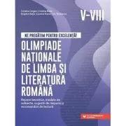 Ne pregatim pentru excelenta! Olimpiade nationale de limba si literatura romana, clasele 5-8 de Cristina Cergan
