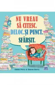 Nu vreau sa citesc. Deloc. Si punct. Sfarsit de Emma Perry