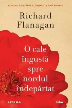 O cale ingusta spre nordul indepartat de Richard Flanagan