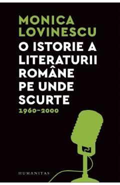 O istorie a literaturii romane pe unde scurte 1960-2000