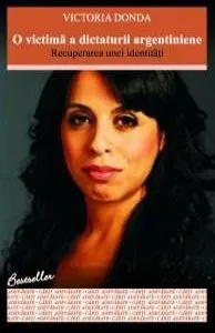 O victima a dictaturii argentiniene de Victoria Donda