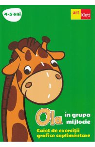 Ola in grupa mijlocie 4-5 ani. Caiet de exercitii grafice suplimentare