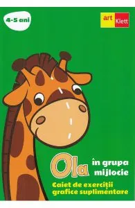 Ola in grupa mijlocie 4-5 ani. Caiet de exercitii grafice suplimentare