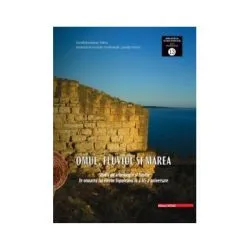 Omul, fluviul si marea. Studii de arheologie. The man, the river and the sea studies in archaeology and history in honour of Florin Topoleanu on his 65th aniversary de Cristian Micu