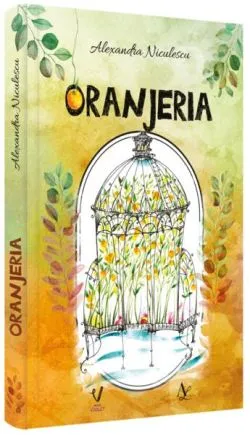 Oranjeria de Alexandra Niculescu
