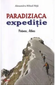 Paradiziaca expeditie: Patmos, Athos de Alexandru Mihail Nita