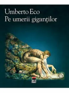 Pe umerii gigantilor de Umberto Eco