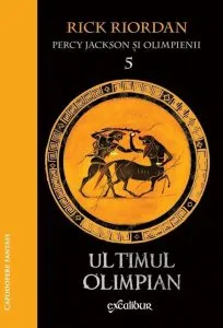 Percy Jackson si Olimpienii (#5). Ultimul Olimpian de Rick Riordan