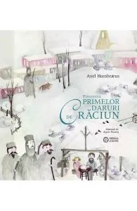 Povestea primelor daruri de Craciun de Axel Hambraeus