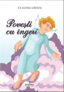 Povesti cu ingeri de Claudia Groza