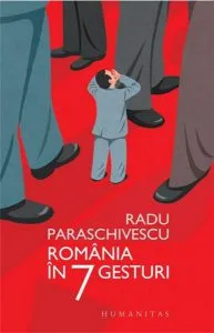 Romania in 7 gesturi de Radu Paraschivescu