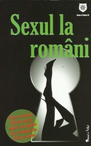 Sexul la romani. Cele mai bune 30 de pozitii, replici de agatat si strategii de dat pe spate