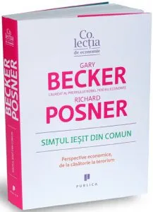 Simtul iesit din comun. Perspective economice, de la casatorie la terorism de Richard Posner