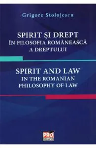 Spirit si drept in filosofia romaneasca a dreptului de Grigore Stolojescu