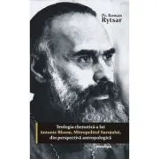 Teologia chenotica a lui Antonie Bloom, Mitropolitul Surojului, din perspectiva antropologica de Pr. Roman Rytsar