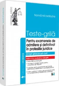 Teste-grilă pentru examenele de admitere și definitivat în profesiile juridice de Noni-Emil Iordache