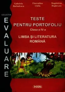 Teste pentru portofoliu, clasa a IV-a. Limba si Literatura romana de Gabriela Barbulescu